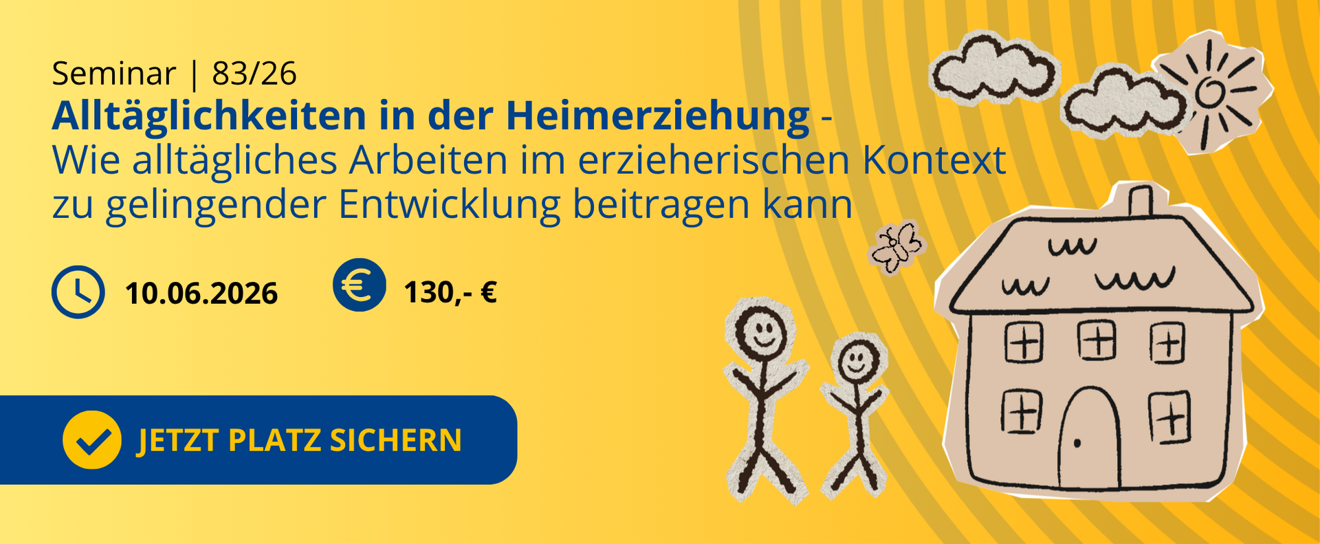Veranstaltungshinweis zum Seminar Alltäglichkeiten in der Heimerziehung - Wie alltägliches Arbeiten im erzieherischen Kontext zu gelingender Entwicklung beitragen kann am 10.06.2026